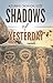 Shadows of Yesterday