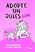 Adopte un Jules.com (BEAUX LIVRES) (French Edition)