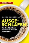 Ausgeschlafen!: W...