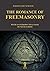 The Romance of Freemasonry by Joseph Fort Newton