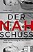 Der Nahschuss: Leben und Hinrichtung des Stasi-Offiziers Werner Teske (German Edition)