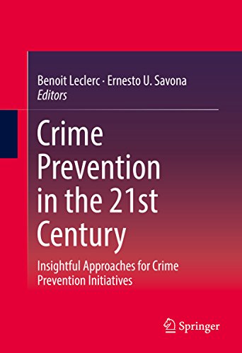 Crime Prevention in the 21st Century: Insightful Approaches for Crime Prevention Initiatives (Kindle Edition)