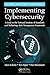Implementing Cybersecurity: A Guide to the National Institute of Standards and Technology Risk Management Framework (ISSN)