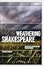 Weathering Shakespeare: Audiences and Open-air Performance (Environmental Cultures)