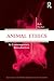 Animal Ethics: A Contemporary Introduction (Routledge Contemporary Introductions to Philosophy)