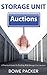 Storage Unit Auctions: A Practical Guide To Profiting With Storage Unit Auctions