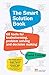 Smart Solution Book, The: 68 Tools For Brainstorming, Problem Solving And Decision Making