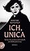 Ich, Unica: Roman
