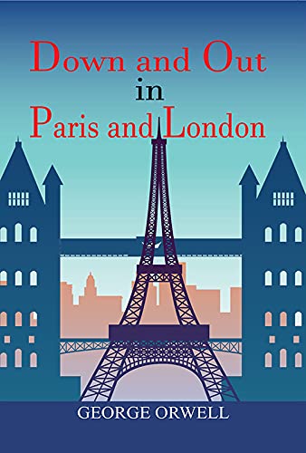 Down and Out in Paris and London
