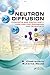 Neutron Diffusion: Concepts and Uncertainty Analysis for Engineers and Scientists