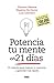 Potencia tu mente en 21 días: El método para mejorar tu memoria y aprender más rápido. (PRÁCTICA) (Spanish Edition)