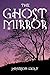 The Ghost Mirror