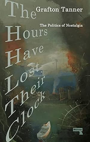 The Hours Have Lost Their Clock: The Politics of Nostalgia