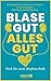 Blase gut - alles gut: Ihr Navigator für das Herz im Unterleib - bei Entzündungen, Inkontinenz, Harndrang & Co. (German Edition)