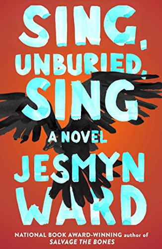 Sing, Unburied, Sing: A Novel