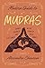 Modern Guide to Mudras: Create Balance and Blessings in the Palm of Your Hands