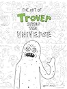 The Art of Trover Saves the Universe by Squanch Games