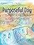 Purposeful Day