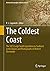 The Coldest Coast: The 1873 Leigh Smith Expedition to Svalbard in the Diaries and Photographs of Herbert Chermside (Historical Geography and Geosciences)