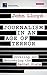 Journalism in an Age of Terror: Covering and Uncovering the Secret State (Reuters Institute for the Study of Journalism)