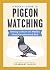 A Pocket Guide to Pigeon Watching by Rosemary Mosco A Pocket Guide to Pigeon Watching by Rosemary Mosco