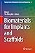 Biomaterials for Implants and Scaffolds (Springer Series in Biomaterials Science and Engineering Book 8)