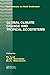 Global Climate Change and Tropical Ecosystems (Advances in Soil Science)