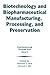 Biotechnology and Biopharmaceutical Manufacturing, Processing, and Preservation (Publication / United States Catholic Conference Book 2)