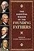 The Essential Wisdom of the Founding Fathers