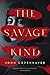 The Savage Kind: A Mystery