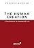 The Human Creation: A philosophy of organised life