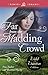 Far From The Madding Crowd: The Wild And Wanton Edition (Crimson Romance)