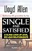 Single and Satisfied: A Close Look at Love, Sex and Relationships