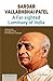 Sardar Vallabhbhai Patel: A Far-sighted Luminary of India