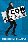 Con Crazy by Addison J. Chapple