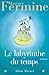 Le Labyrinthe du temps (French Edition)