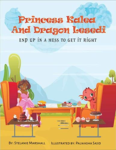 Princess Kalea And Dragon Lesedi End Up in A Mess To Get it Right (Kindle Edition)