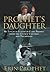 Prophet's Daughter: My Life with Elizabeth Clare Prophet Inside the Church Universal and Triumphant