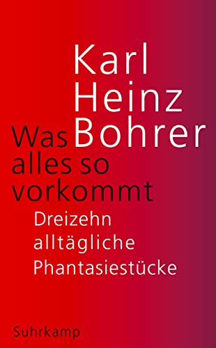 Was alles so vorkommt: Dreizehn alltägliche Phantasiestücke (suhrkamp taschenbuch) (German Edition)