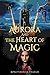 Aurora and the Heart of Magic