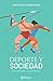 Deporte y sociedad. Del Coliseo al estadio. (Spanish Edition)