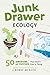 Junk Drawer Ecology: 50 Awesome Experiments That Don't Cost a Thing (Junk Drawer Science Book 7)