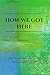 How We Got Here by Jack Galvin