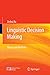 Linguistic Decision Making: Theory and Methods