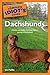 The Complete Idiot's Guide to Dachshunds: Kibbles and Tidbits to Know Before Getting a Dachshund