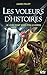Les Voleurs d'histoires - tome 04 Le livre dont VOUS êtes le héros (French Edition)