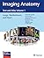 Imaging Anatomy: Text and Atlas Volume 1, Lungs, Mediastinum, and Heart (Atlas of Imaging Anatomy)