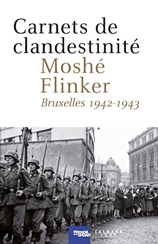 Carnets de clandestinité: Bruxelles 1942 - 1943 (Cal-levy - Mémorial de la shoah)