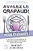 Avalez le crapaud pour étudiants (NON CLASSE) (French Edition)