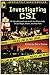 Investigating CSI: Inside the Crime Labs of Las Vegas, Miami and New York